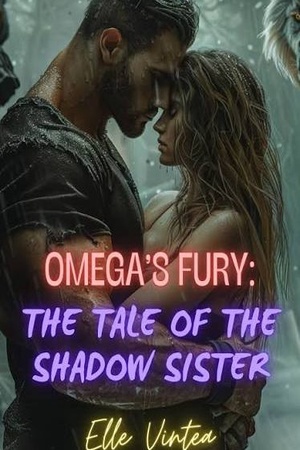 Request: Omega's Fury: The Tale of the Shadow Sister