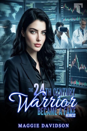 The 24th Century Warrior Became a Fake Heiress