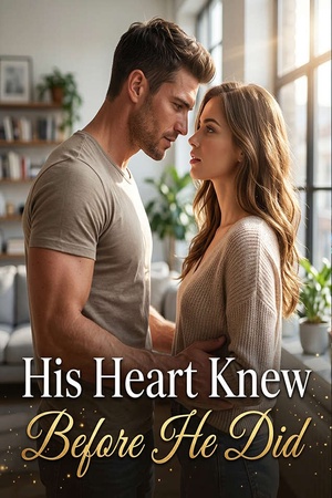 His Heart Knew Before He Did