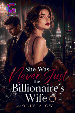 She Was Never Just the Billionaire’s Wife (Natasha and Chase)