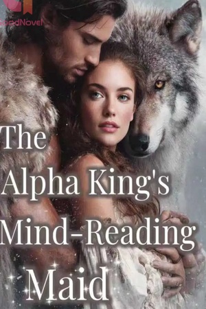 The Alpha King's Mind Reading Maid (Cecilia)