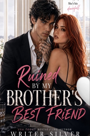 Ruined By My Brother's Best Friend (by Silverwriter)