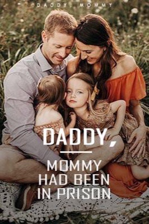 Cover of Daddy, Mommy had been in Prison