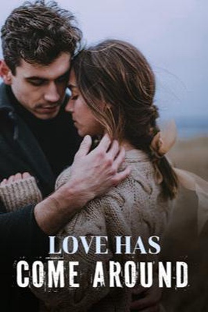 Cover of LOVE HAS COME AROUND