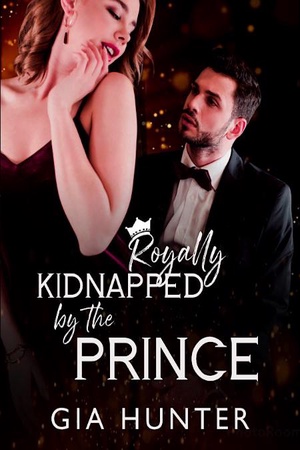 Cover of Royally Kidnapped by the Prince