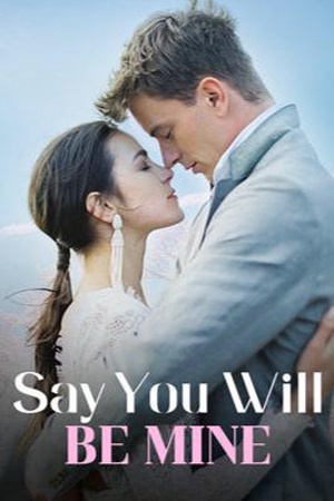 Cover of Say You Will Be Mine
