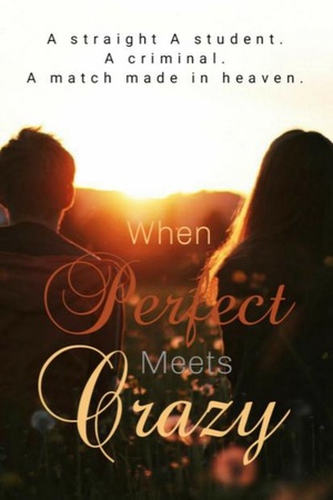 When Perfect Meets Crazy