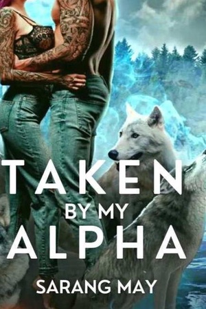 Cover of Taken By My Alpha