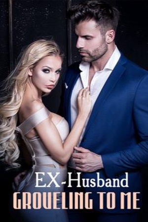 Cover of EX-husband Groveling to Me