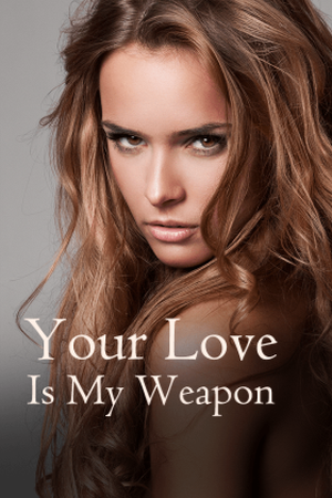 Cover of Your Love Is My Weapon