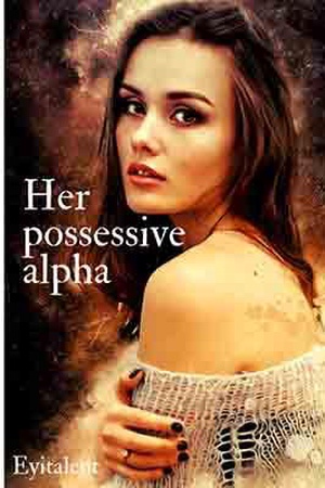 Cover of Her possessive alpha