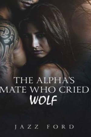 Cover of The Alpha’s Mate Who Cried Wolf