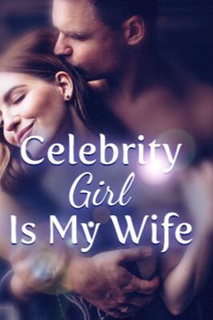 Cover of Celebrity girl is my wife