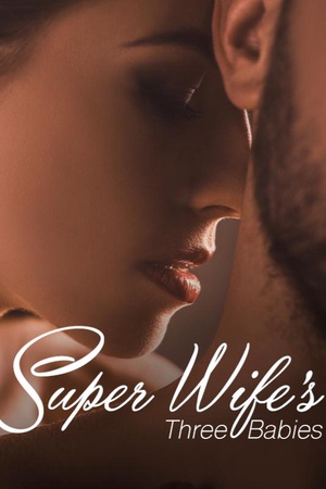 Cover of Super Wife's Three Babies
