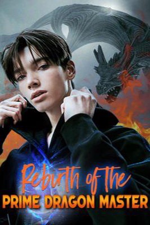 Cover of Rebirth of the Prime Dragon Master