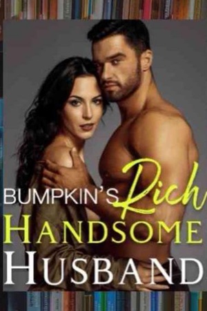 Bumpkin's Rich Handsome Husband