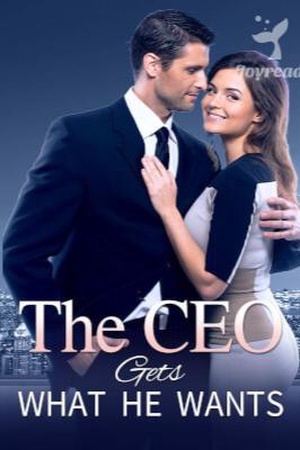 Cover of The CEO Gets What He Wants
