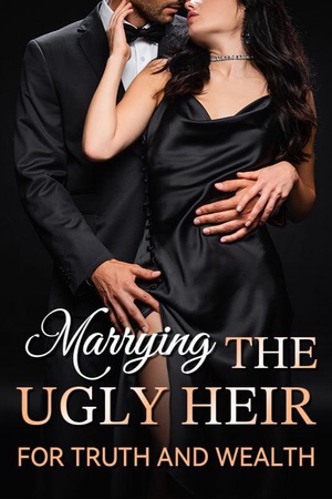 Cover of Marrying the Ugly Heir for Truth and Wealth