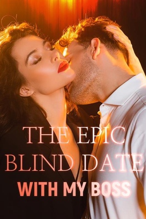 Cover of The Epic Blind Date with My Boss