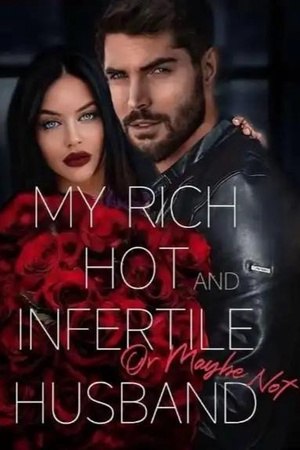  My Rich Hot and Infertile Husband (Celeste and Liam)