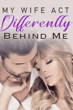 Cover of My Wife Act Differently Behind Me
