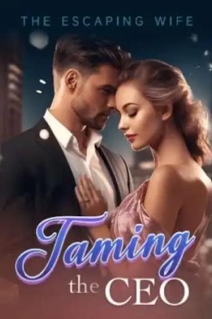 Taming The CEO The Escaping Wife