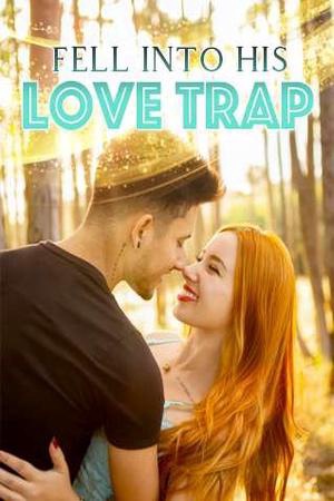 Cover of Fell Into His Love Trap (Skylar and Tobias)