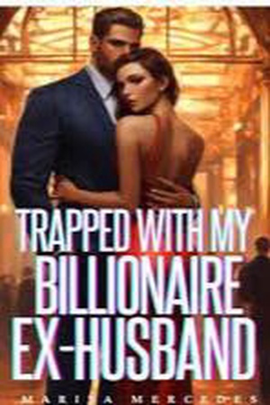 Cover of Trapped with My Billionaire Ex-Husband (Blair and Sebastian)