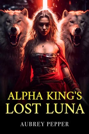 Alpha King’s Lost Luna by Aubrey Pepper