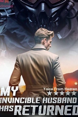 My Invincible Husband Has Returned