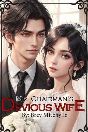 Mr. Chairman’s Devious Wife by Brey Mitchylle