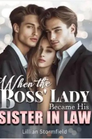 When the Boss’ Lady Became His Sister-in-law (Kristin and Garner)