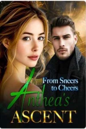 From Sneers to Cheers: Anthea’s Ascent (Anthea )